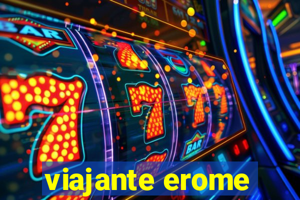 viajante erome